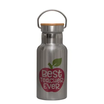 best teacher ever, apple!, Stainless steel metallic thermos flask, silver with a bamboo lid, double-walled, 350ml.