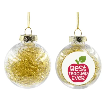 best teacher ever, apple!, Transparent Christmas tree ball ornament with gold filling 8cm