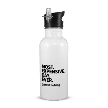 Most expensive day ever, White water bottle with straw, stainless steel 600ml