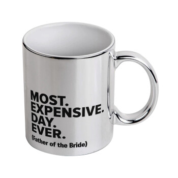 Most expensive day ever, Mug ceramic, silver mirror, 330ml