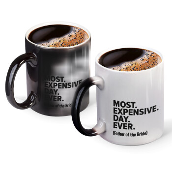 Most expensive day ever, Color changing magic Mug, ceramic, 330ml when adding hot liquid inside, the black colour desappears (1 pcs)