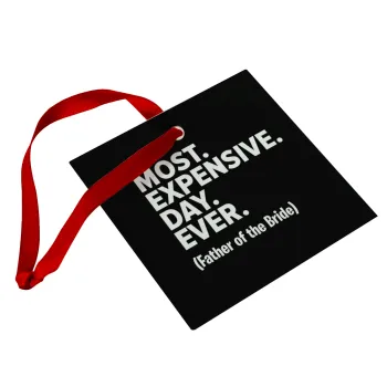 Most expensive day ever, Christmas ornament, glass square ornament 9x9cm