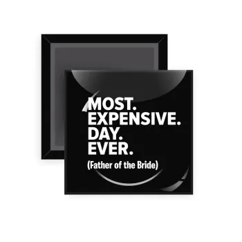 Most expensive day ever, Μαγνητάκι ψυγείου τετράγωνο διάστασης 5x5cm