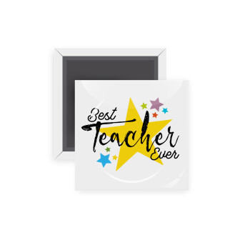 Teacher super star!!!, Μαγνητάκι ψυγείου τετράγωνο διάστασης 5x5cm