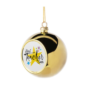 Teacher super star!!!, Χριστουγεννιάτικη μπάλα δένδρου Χρυσή 8cm