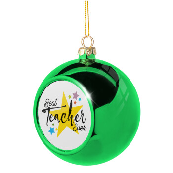 Teacher super star!!!, Χριστουγεννιάτικη μπάλα δένδρου Πράσινη 8cm