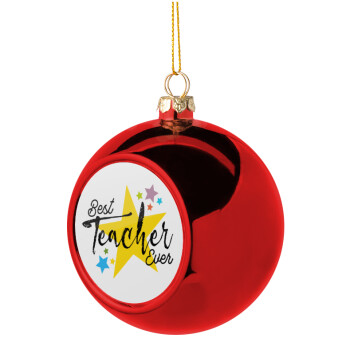 Teacher super star!!!, Χριστουγεννιάτικη μπάλα δένδρου Κόκκινη 8cm
