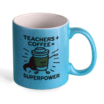 Teacher Coffee Super Power, Κούπα Σιέλ Glitter που γυαλίζει, κεραμική, 330ml