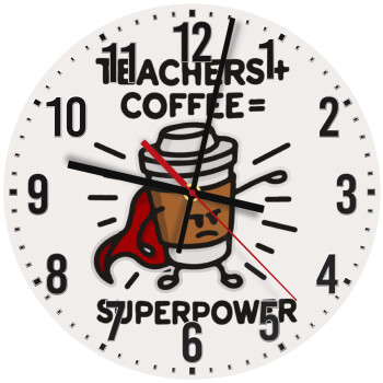 Teacher Coffee Super Power, Ρολόι τοίχου ξύλινο (30cm)