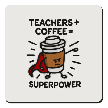 Teacher Coffee Super Power, Τετράγωνο μαγνητάκι ξύλινο 9x9cm