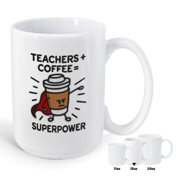 Teacher Coffee Super Power, Κούπα Mega, κεραμική, 450ml