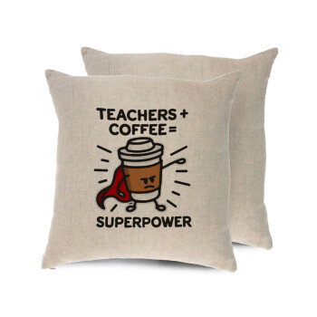 Teacher Coffee Super Power, Μαξιλάρι καναπέ ΛΙΝΟ 40x40cm περιέχεται το  γέμισμα