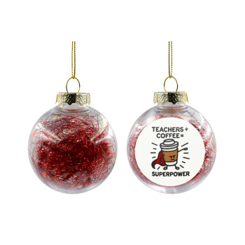 Teacher Coffee Super Power, Χριστουγεννιάτικη μπάλα δένδρου διάφανη με κόκκινο γέμισμα 8cm