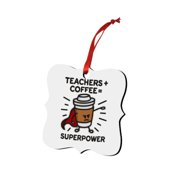 Teacher Coffee Super Power, Χριστουγεννιάτικο στολίδι polygon ξύλινο 7.5cm