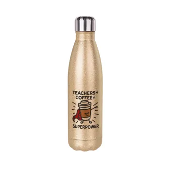 Teacher Coffee Super Power, Μεταλλικό παγούρι θερμός Glitter χρυσό (Stainless steel), διπλού τοιχώματος, 500ml
