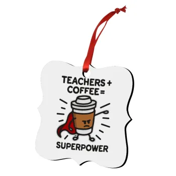 Teacher Coffee Super Power, Στολίδι Χριστουγεννιάτικο στολίδι polygon ξύλινο 7.5cm