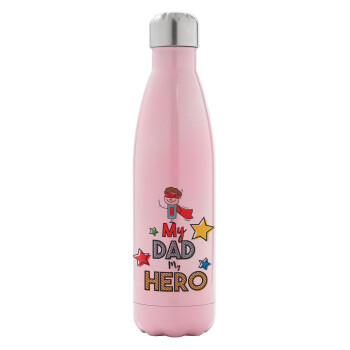 My Dad, my Hero!!!, Metal mug thermos Pink Iridiscent (Stainless steel), double wall, 500ml