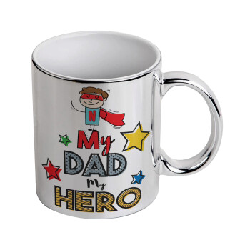 My Dad, my Hero!!!, Mug ceramic, silver mirror, 330ml