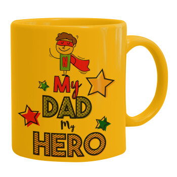 My Dad, my Hero!!!, Ceramic coffee mug yellow, 330ml (1pcs)