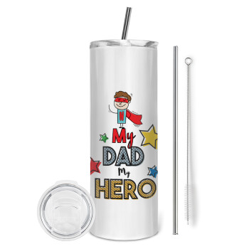 My Dad, my Hero!!!, Tumbler ποτήρι θερμό από ανοξείδωτο ατσάλι 600ml, με μεταλλικό καλαμάκι & βούρτσα καθαρισμού
