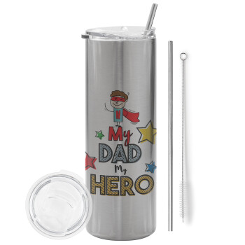 My Dad, my Hero!!!, Eco friendly ποτήρι θερμό Ασημένιο (tumbler) από ανοξείδωτο ατσάλι 600ml, με μεταλλικό καλαμάκι & βούρτσα καθαρισμού