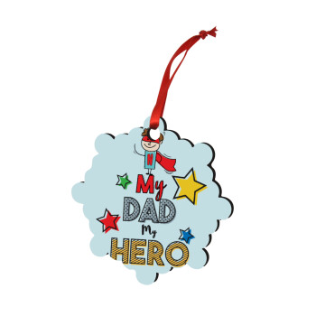 My Dad, my Hero!!!, Christmas ornament snowflake wooden 7.5cm