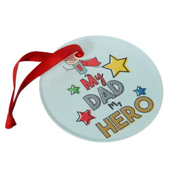 My Dad, my Hero!!!, Christmas ornament glass 9cm