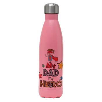My Dad, my Hero!!!, Μεταλλικό παγούρι θερμός Ροζ Ματ (Stainless steel), διπλού τοιχώματος, 500ml