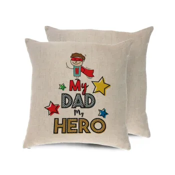 My Dad, my Hero!!!, Μαξιλάρι καναπέ ΛΙΝΟ 40x40cm περιέχεται το  γέμισμα