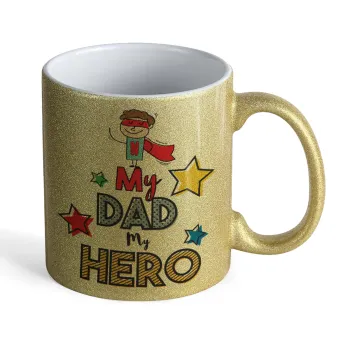 My Dad, my Hero!!!, Κούπα Χρυσή Glitter που γυαλίζει, κεραμική, 330ml