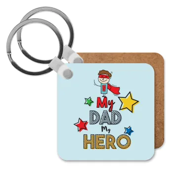 My Dad, my Hero!!!, Μπρελόκ Ξύλινο τετράγωνο MDF