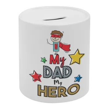 My Dad, my Hero!!!, Κουμπαράς πορσελάνης με τάπα