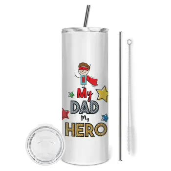 My Dad, my Hero!!!, Tumbler ποτήρι θερμό από ανοξείδωτο ατσάλι 600ml, με μεταλλικό καλαμάκι & βούρτσα καθαρισμού
