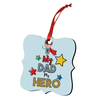 My Dad, my Hero!!!, Christmas ornament polygon wooden 7.5cm
