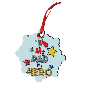 My Dad, my Hero!!!, Christmas ornament snowflake wooden 7.5cm