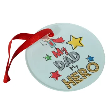 My Dad, my Hero!!!, Christmas ornament glass 9cm
