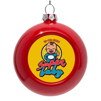 Super baby., Red Christmas tree ornament bauble 8cm