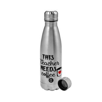 Τhis teacher needs coffee, Metallic water bottle, stainless steel, 750ml