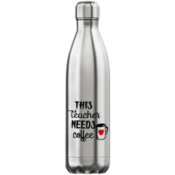 Τhis teacher needs coffee, Inox (Stainless steel) hot metal mug, double wall, 750ml