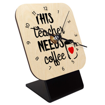 Τhis teacher needs coffee, Quartz Table clock in natural wood (10cm)