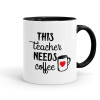 Τhis teacher needs coffee, Κούπα χρωματιστή μαύρη, κεραμική, 330ml