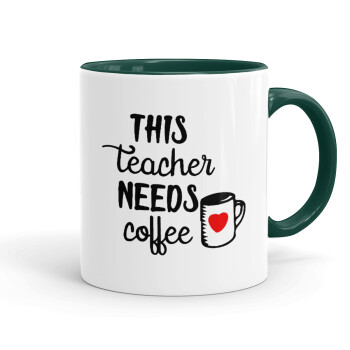 Τhis teacher needs coffee, Mug colored green, ceramic, 330ml