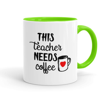 Τhis teacher needs coffee, Mug colored light green, ceramic, 330ml