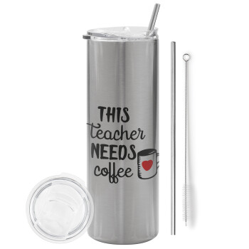 Τhis teacher needs coffee, Eco friendly stainless steel Silver tumbler 600ml, with metal straw & cleaning brush
