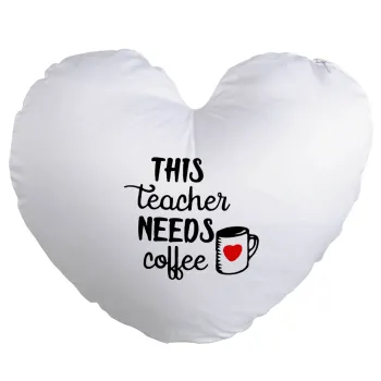 Τhis teacher needs coffee, Μαξιλάρι καναπέ καρδιά 40x40cm περιέχεται το  γέμισμα