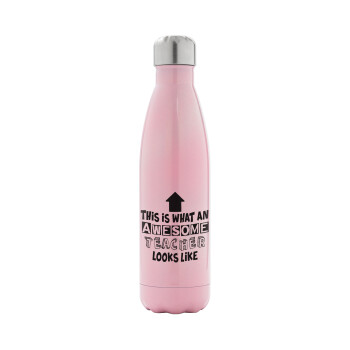 This is what an awesome teacher looks like!!! , Metal mug thermos Pink Iridiscent (Stainless steel), double wall, 500ml