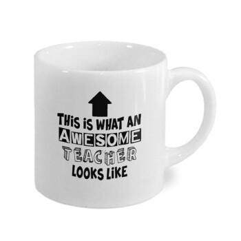 This is what an awesome teacher looks like!!! , Κουπάκι κεραμικό, για espresso 150ml