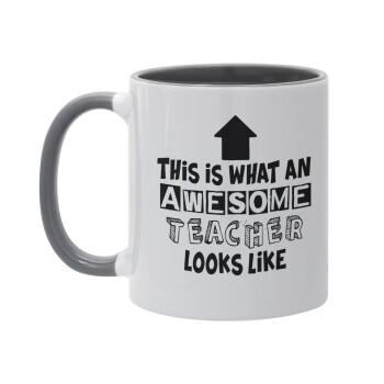 This is what an awesome teacher looks like!!! , Mug colored grey, ceramic, 330ml