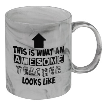 This is what an awesome teacher looks like!!! , Mug ceramic marble style, 330ml