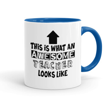This is what an awesome teacher looks like!!! , Mug colored blue, ceramic, 330ml